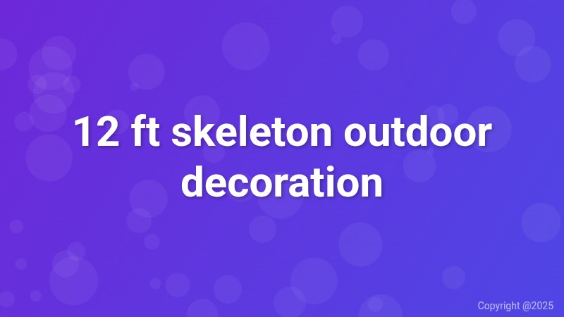 12 ft skeleton outdoor decoration